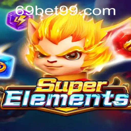 Descubra o Novo Mundo de SuperElements com 69BET