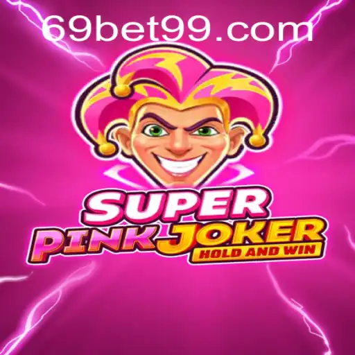 Descubra o Fascinante Mundo de SuperPinkJoker via 69BET